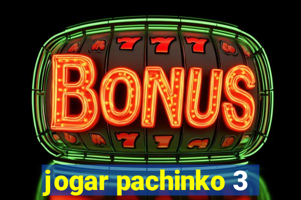 jogar pachinko 3